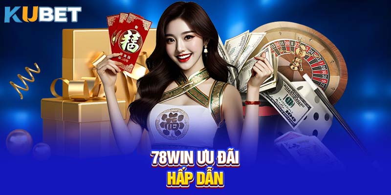 78win ưu đãi hấp dẫn