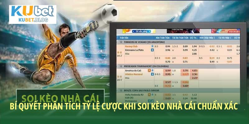 Bí quyết phân tích tỷ lệ cược khi soi kèo nhà cái chuẩn xác nhất