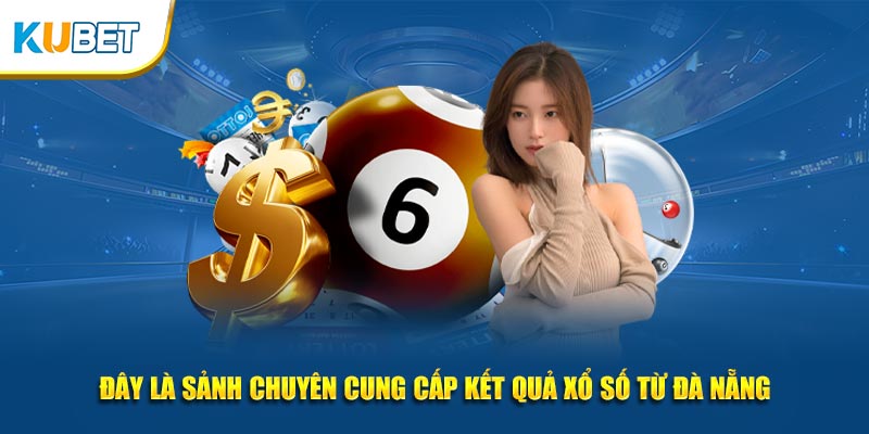 Đây là sảnh chuyên cung cấp kết quả xổ số từ Đà Nẵng