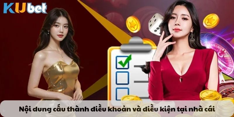 Nội dung cấu thành điều khoản và điều kiện tại nhà cái