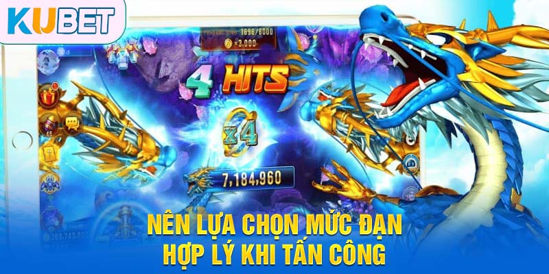 Nên lựa chọn mức đạn hợp lý khi tấn công