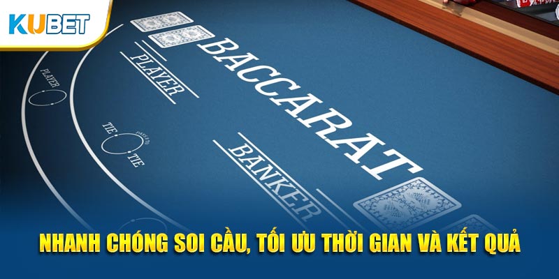 Nhanh chóng soi cầu, tối ưu thời gian và kết quả.