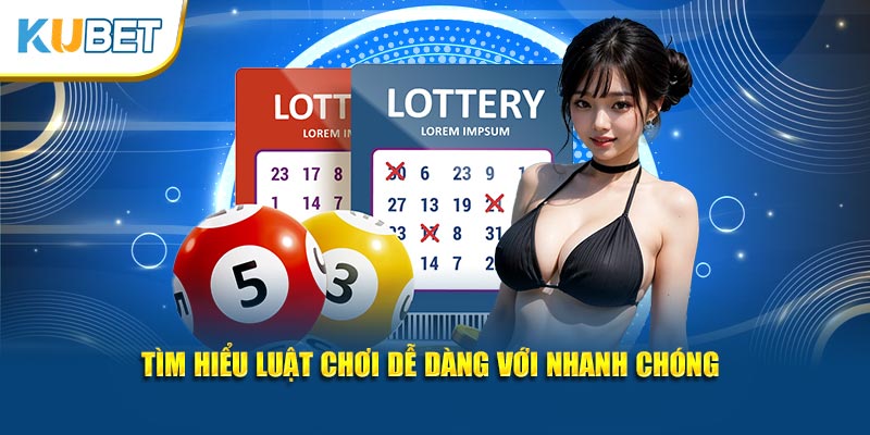 Tìm hiểu luật chơi dễ dàng với nhanh chóng