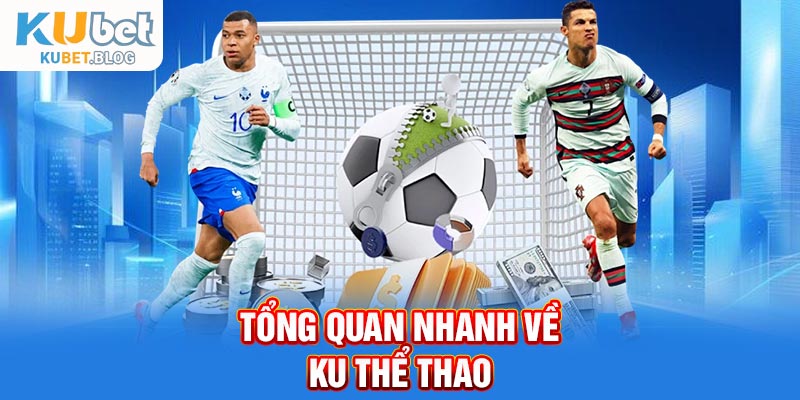 Tổng quan nhanh về Ku thể thao
