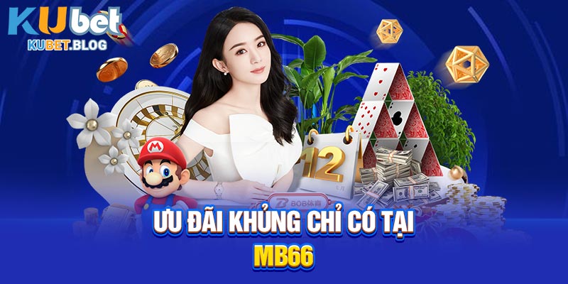 Ưu đãi khủng chỉ có tại MB66