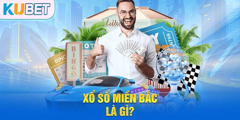 Xổ số miền bắc là gì?